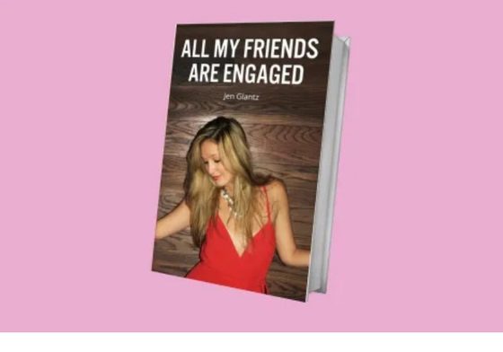 All My Friends Are Engaged by Jen Glantz